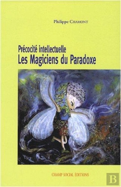 Bertrand.pt - Precocite Intellectuelle - Les Magiciens Du Paradoxe