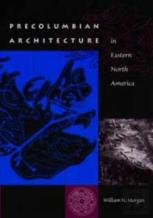 Precolumbian Architecture In Eastern North America