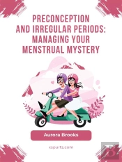Preconception And Irregular Periods- Managing Your Menstrual Mystery