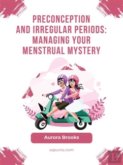 Bertrand.pt - Preconception And Irregular Periods- Managing Your Menstrual Mystery