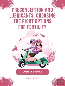 Bertrand.pt - Preconception And Lubricants- Choosing The Right Options For Fertility