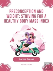 Preconception And Weight- Striving For A Healthy Body Mass Index