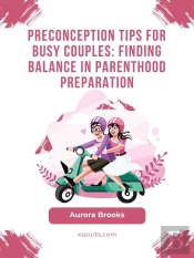 Preconception Tips For Busy Couples- Finding Balance In Parenthood Preparation