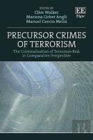 Precursor Crimes Of Terrorism - The Criminalisation Of Terrorism Risk In Comparative Perspective
