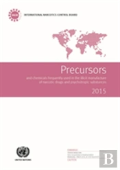 Precursors And Chemicals Frequently Used In The Illicit Manufacture Of Narcotic Drugs And Psychotropic Substances 2015