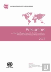 Precursors And Chemicals Frequently Used In The Illicit Manufacture Of Narcotic Drugs And Psychotropic Substances 2019