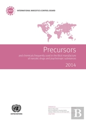 Precursors And Chemicals Frequently Used In The Illicit Manufacture Of Narcotic Drugs And Psychotropic Substances