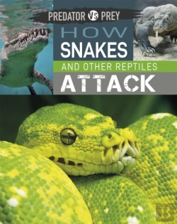 Bertrand.pt - Predator Vs Prey: How Snakes And Other Reptiles Attack