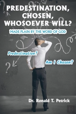 Bertrand.pt - Predestination, Chosen, Whosoever Will?