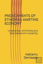 Predicaments Of Ethiopia'S Wartime Economy