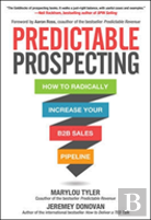 Predictable Prospecting: How To Radically Increase Your B2b Sales Pipeline
