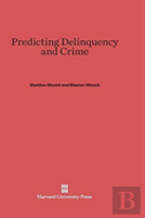 Predicting Delinquency And Crime