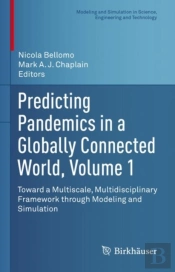 Predicting Pandemics In A Globally Connected World, Volume 1