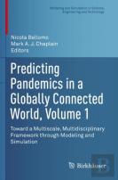 Predicting Pandemics In A Globally Connected World, Volume 1