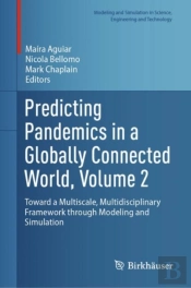 Predicting Pandemics In A Globally Connected World, Volume 2