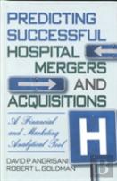 Predicting Successful Hospital Mergers And Acquisitions