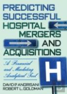 Predicting Successful Hospital Mergers And Acquisitions
