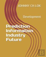 Prediction Information  Industry Future