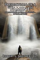 Prediction Of A Famine For The Word Of God And Truth- In The Last Days