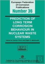 Prediction Of Long Term Corrosion Behaviour In Nuclear Waste Systems Efc 36