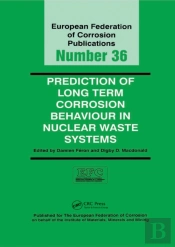 Prediction Of Long Term Corrosion Behaviour In Nuclear Waste Systems Efc 36