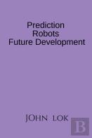 Prediction Robots Future Development