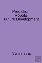 Prediction Robots Future Development