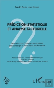Prédiction Statistque Et Analyse Factorielle ; Notes De Cours À L'Usage Des Etudiants En Psychologie Et En Science De L'Éducation
