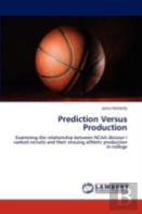 Prediction Versus Production