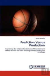 Prediction Versus Production