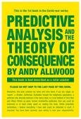 Predictive Analysis And The Theory Of Consequence