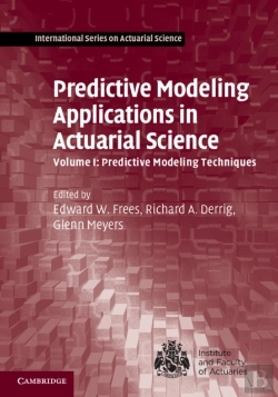 Bertrand.pt - Predictive Modeling Applications In Actuarial Science: Volume 1, Predictive Modeling Techniques