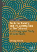 Predictive Policing And The Construction Of The 'Criminal'