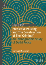 Predictive Policing And The Construction Of The 'Criminal'