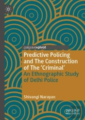 Predictive Policing And The Construction Of The 'Criminal'