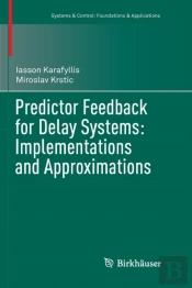 Predictor Feedback For Delay Systems: Implementations And Approximations