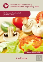Preelaboracion Y Conservacion De Vegetales Y Setas. Hotr0408 - Cocina 
