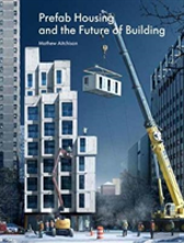 Prefab Housing And The Future Of Building