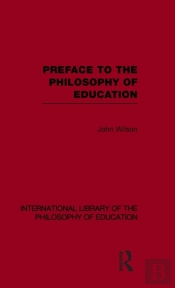 Preface To The Philosophy Of Education (International Library Of The Philosophy Of Education Volume 24)