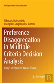 Preference Disaggregation In Multiple Criteria Decision Analysis