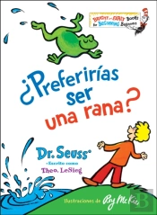 Preferirias Ser Una Rana? (Would You Rather Be A Bullfrog? Spanish Edition)