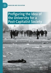 Prefiguring The Idea Of The University For A Post-Capitalist Society