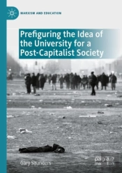 Prefiguring The Idea Of The University For A Post-Capitalist Society