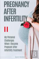 Pregnancy After Infertility