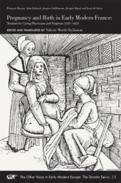 Bertrand.pt - Pregnancy And Birth In Early Modern France Â€“ Treatises By Caring Physicians And Surgeons (1581â€“1625)
