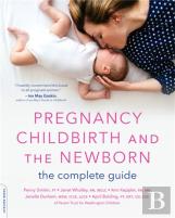 Pregnancy, Childbirth, And The Newborn (New Edition)