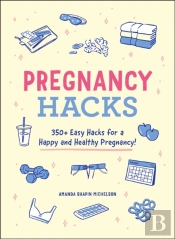 Pregnancy Hacks
