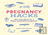 Pregnancy Hacks