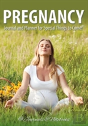 Pregnancy Journal And Planner For Special Things To Come!