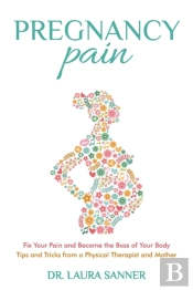 Pregnancy Pain: Fix Your Pain And Become